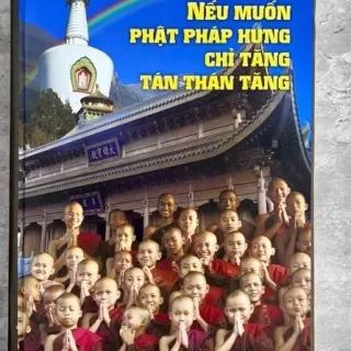 Sách - Nếu Muốn Phật Pháp Hưng Chỉ Tăng Tán Thán Tăng